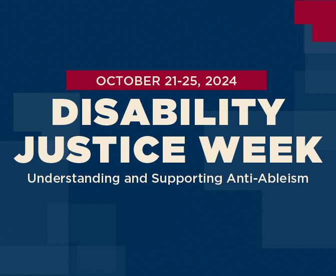 RTC email banner in blue color block with burgundy accents promoting Disability Justice Week, October 21-25, 2024. Subtitle reads Understanding and Supporting Anti-Ableism.